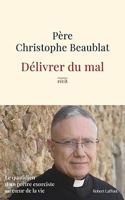 Livre-Delivrer-du-Mal-du-Pretre-Exorciste-Christophe-Beaublat.jpg